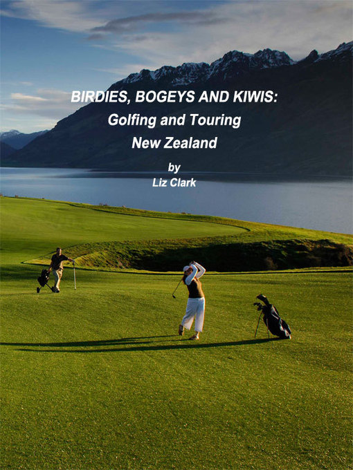 Title details for Birdies, Bogies and Kiwis by Liz Clark - Available